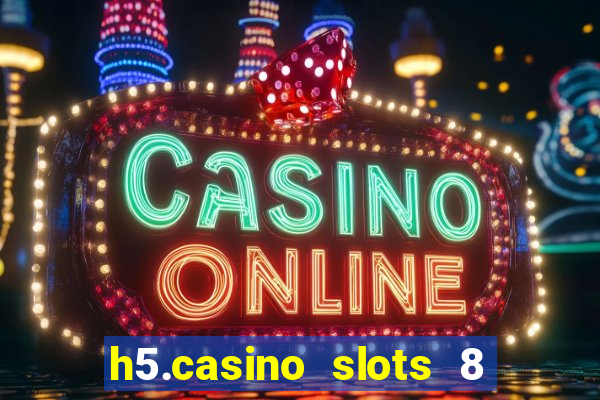 h5.casino slots 8 paga mesmo